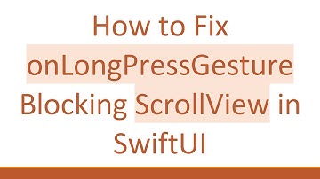 How to Fix onLongPressGesture Blocking ScrollView in SwiftUI
