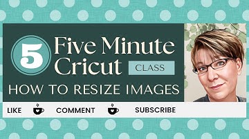 Two Ways to Resize Images in Design Space | Five-Minute Cricut Class
