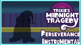Perseverance Instrumental | Trixie's Midnight Tragedy OST