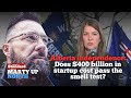 Alberta Independence Does 400 Billion In Startup Cost Pass The Smell Test 