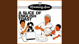 Video thumbnail of "Ranking Ann - A Slice Of English Toast"