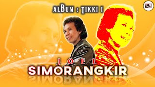 Lagu Batak Nostalgia Joel Simorangkir - Album Batak Tikki I || Lagu Batak Lawas Paling Dicari