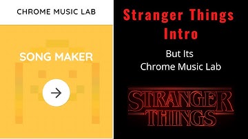 stranger things intro music but its chrome music lab