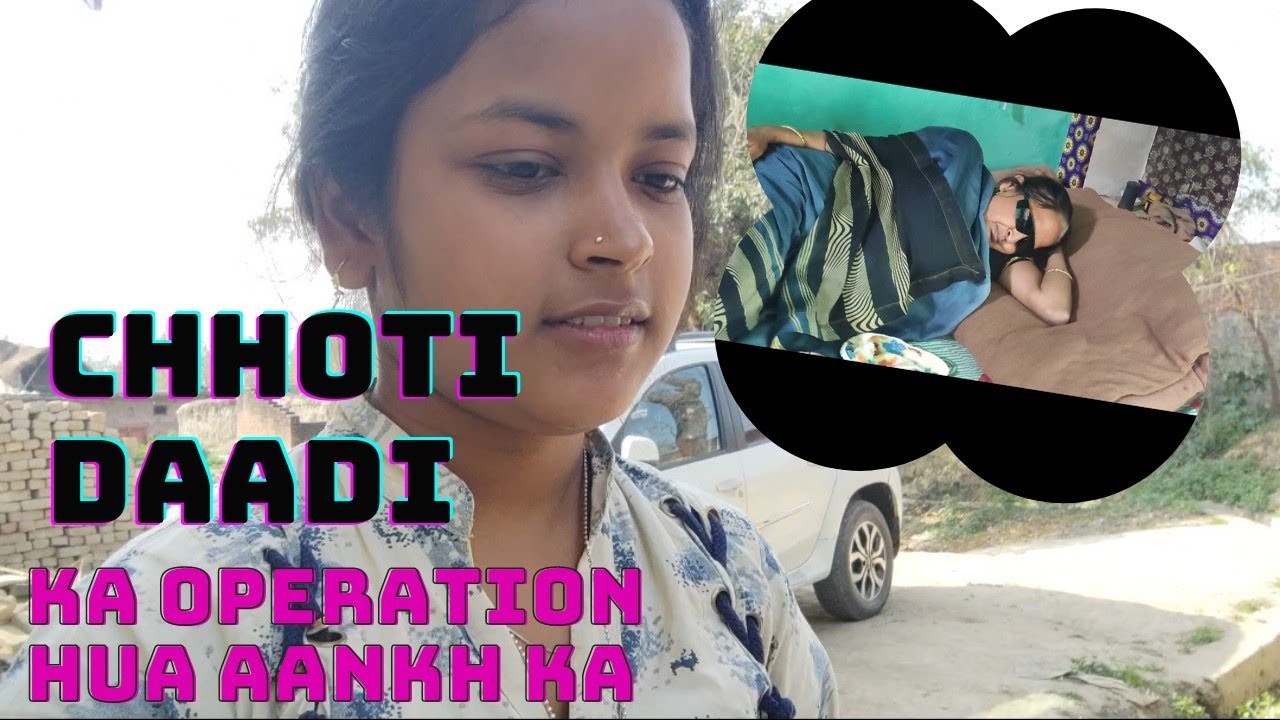 Chhoti Daadi Ka Aankh Ka Operation Hua Daily Vlogs Mukti Singh 