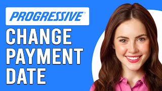 How To Change Payment Date On Progressive (How Do I Change Payment Date On Progressive?) Profile