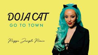 Doja Cat - Go to town (Ragga Jungle Remix)