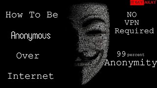 How To Be Anonymous On Internet | Anonymous Internet Surfing