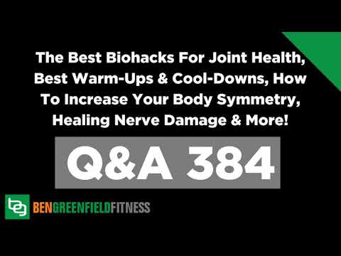 384: The Best Biohacks For Joint Health, Best Warm-Ups & Cool-Downs, How To Increase Your Body...