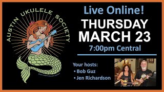 Austin Ukulele Society: March 23 Live Event!