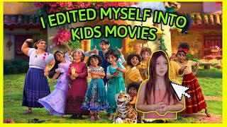 I edited myself into kids movies