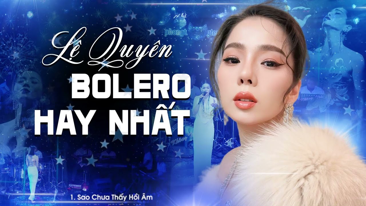 Lệ Quyên Bolero - Tuyển Tập Nhạc Trữ Tình Hay Nhất của Ca sĩ Lệ QUYÊN | Sao Chưa Thấy Hồi Âm