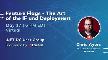 .NET DC May 2022: Feature Flags - The Art of the IF and Deployment