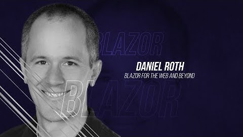 .NET Frontend Day 2022 - Daniel Roth - Blazor for the Web and Beyond