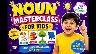 Noun Masterclass for Kids Become a Noun Expert in Just 10 Minutes