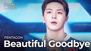 Beautiful Goodbye - PENTAGON [Beyond Borders] | KBS WORLD TV 230815