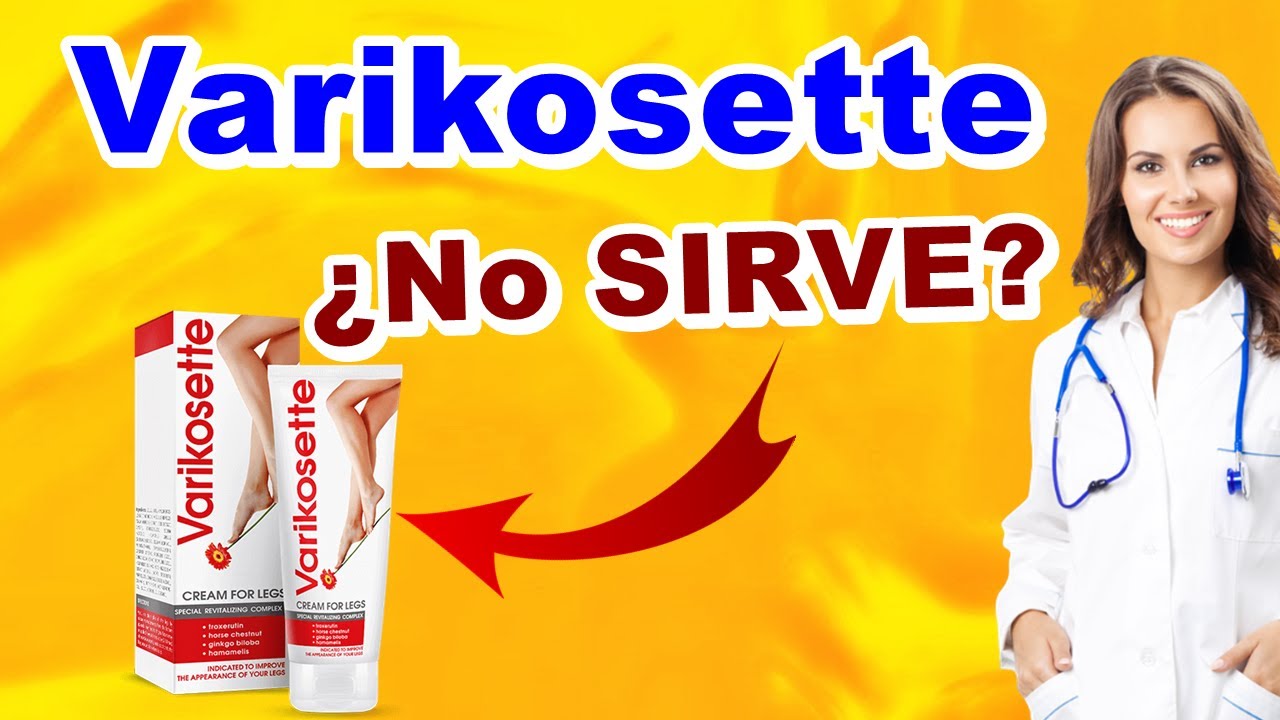 Varikosette Crema No SIRVE? Varikosette Precio Varikosette Donde Comprar