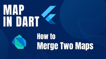 Merge Two Maps in Flutter Dart: Exploring Three Methods to Concatenate Maps in Dart