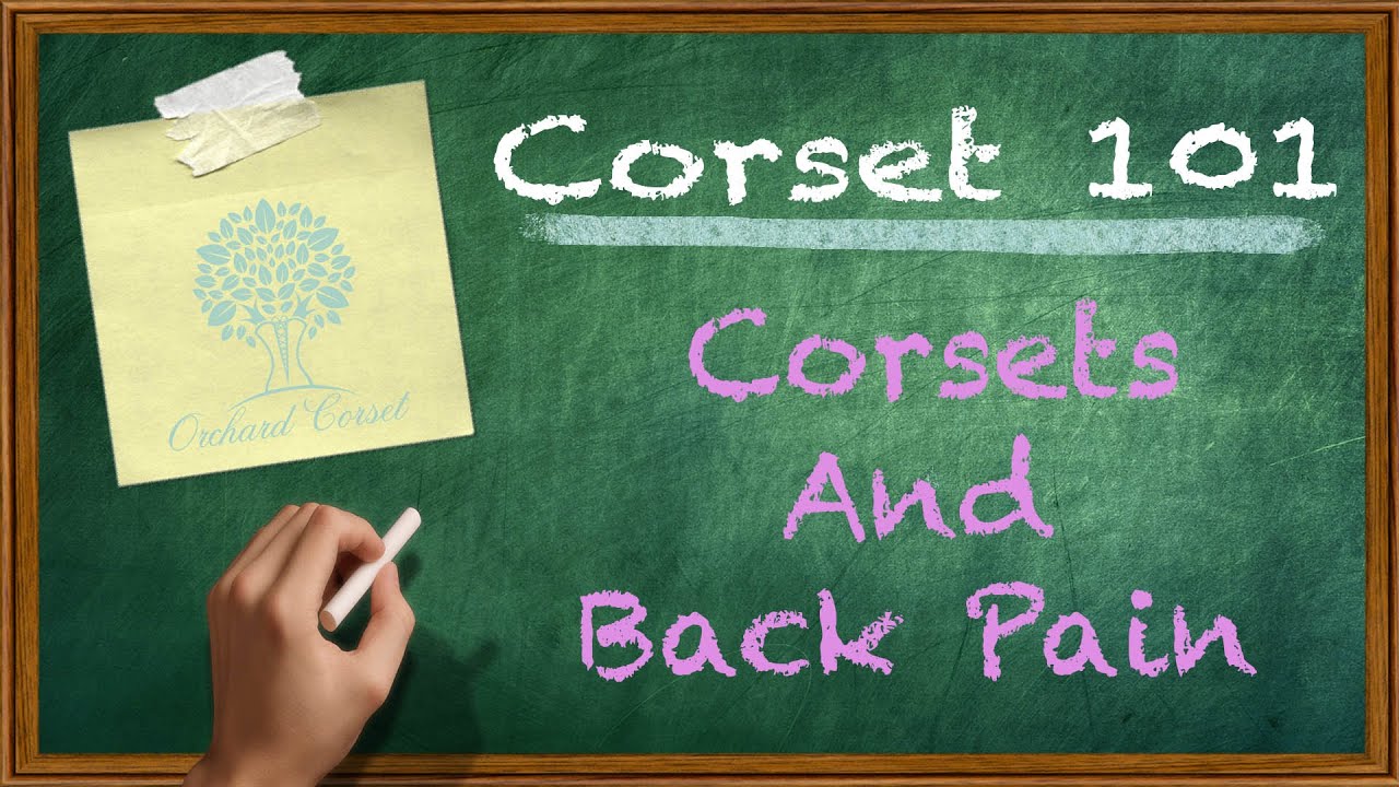 Corsets and Back Pain YouTube