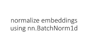 normalize embeddings using nn.BatchNorm1d in PyTorch