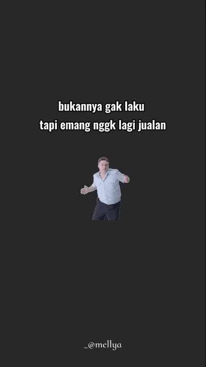 Story wa keren 'bukannya nggak laku' Gratata tata