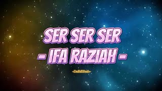 Ifa Raziah - Ser Ser Ser (Lirik Lagu)