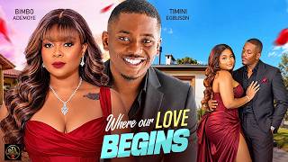 WHERE OUR LOVE BEGINS - BIMBO ADEMOYE, TIMINI EGBUSON - Latest Nigeria Movies 2026