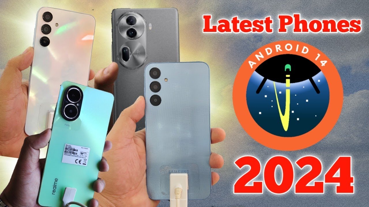 Android 14 Phones 2024 ( Latest Phones ) YouTube