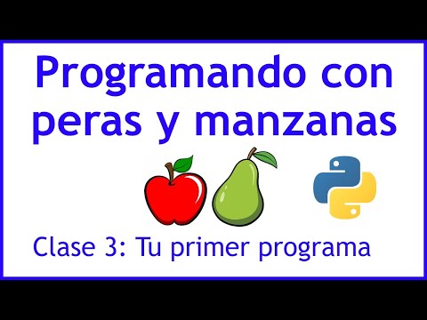 Python desde cero con peras y manzanas - Clase 3: Tu primer programa