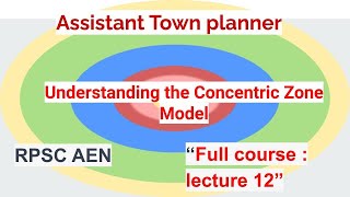 Concentric Zone Model || Assistant Town Planner || L-12 || RPSC || HPSC || PPSC ||