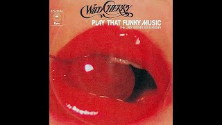 Video thumbnail of "Wild Cherry ~ Play That Funky Music 1976 Disco Purrfection Version"