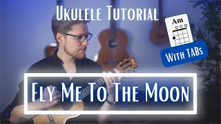 Fly Me To The Moon - Ukulele Tutorial (with TABs)