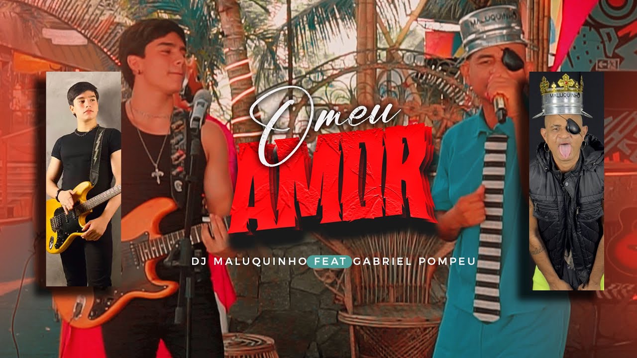 Gabriel Pompeu Feat Dj Maluquinho - O Meu Amor (Video Oficial) #fish   #melody