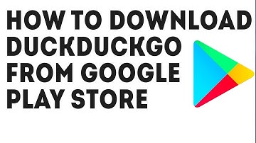 How to Download DuckDuckGo from Google Play Store