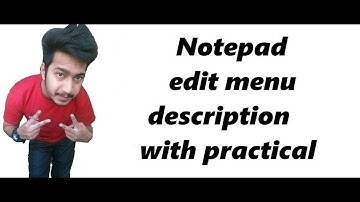 Notepad edit menu description with practical