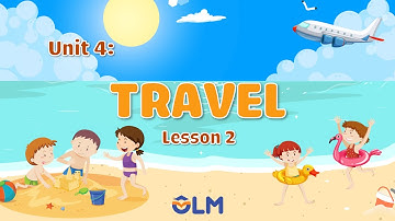 Unit 4: Travel - Lesson 2 - i-Learn Smart Start 5 [OLM.VN]