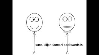 can Elijah Somari say his name backwards?