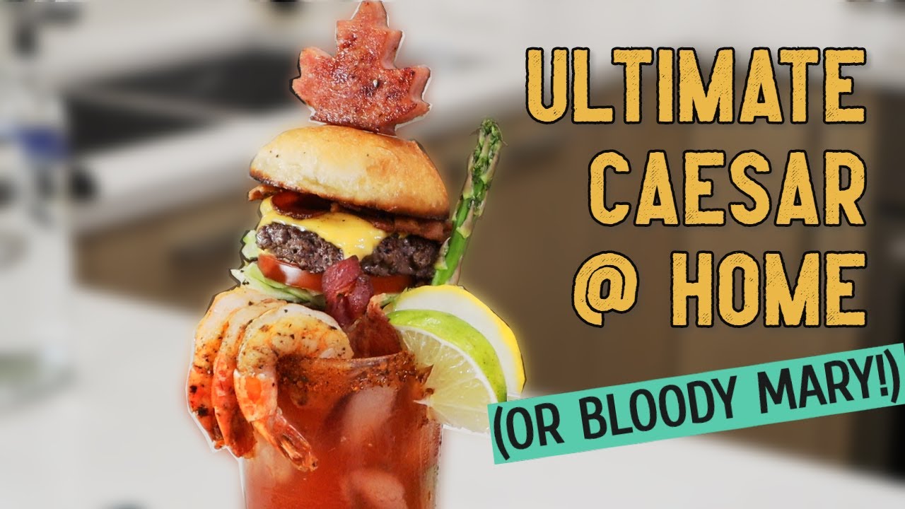 Ultimate Caesar (or Bloody Mary) Home YouTube
