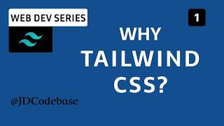 Famous Why Tailwind CSS? Utility-First CSS Explained | Web Development Series | JDCodebase Profile