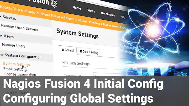 2. Nagios Fusion 4 - Initial Configuration - Configuring Global Settings
