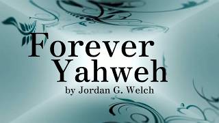Forever Yahweh by Jordan G. Welch (lyric video)