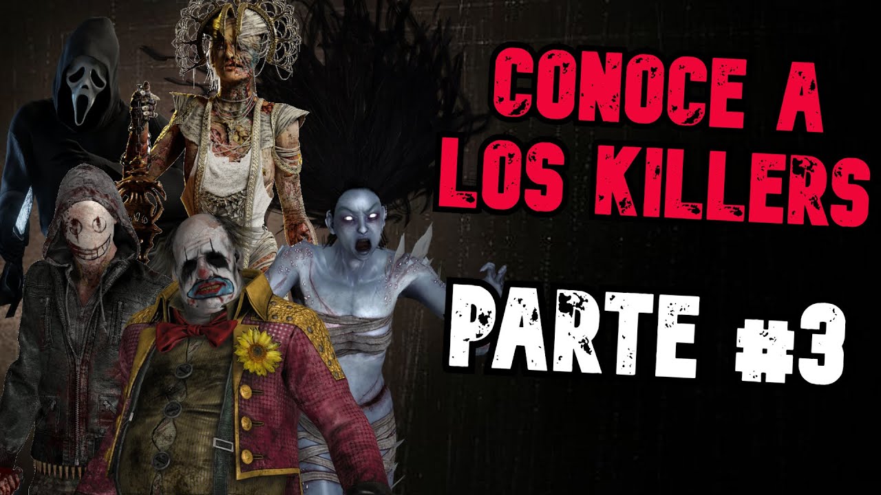 CONOCE A LOS KILLERS - PARTE 3 | Dead By Daylight - YouTube