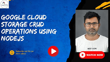 Google Cloud Storage - CRUD Operation using NodeJS