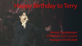 Dimash Qudaibergen - Happy Birthday Dear Terry , STRANGER Budapest solo concert 05/04/2024 [FANCAM]