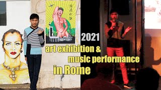 2021 art exhibition &amp; music performance in Rome