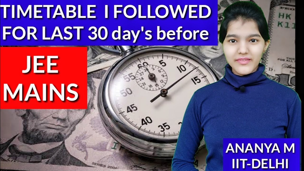 TIMETABLE I FOLLOWED FOR LAST 30 DAYS BEFORE JEE MAINS - YouTube