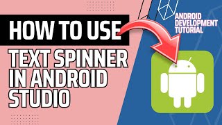 HOW TO USE TEXT SPINNER to - Android Studio