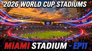 World Cup 2026 Miami - Hard Rock Stadium Complete Guide | EP11 FIFA 2026 Venues