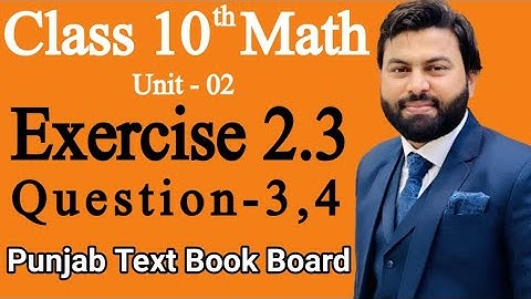 Class 10th Math Ch 2 Exercise 2.3 Question 3,4-Mathematics 10th Class E.X 2.3 Q3,Q4-PTB
