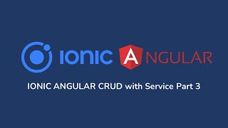IONIC ANGULAR CRUD with Service Part 3
