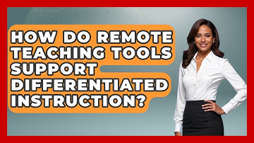 How Do Remote Teaching Tools Support Differentiated Instruction? | Teacher Tech Toolbox News